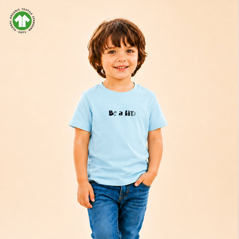 Organic Cotton Sky Blue "Be a Kid" Round Neck Half Sleeve T-Shirt | Unisex